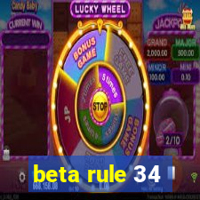 beta rule 34